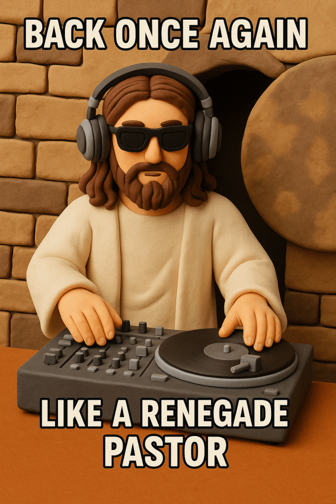 Claymation Jesus in sunglasses and headphones at a DJ booth with a confident look and a rolled-away tomb behind him.